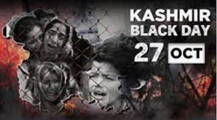 اسلام آباد (ٹی این ایس) 27 اکتوبر ; کشمیری دنیا بھر میں یوم سیاہ کے طور پر منائیں گے